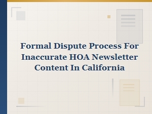 Disputing Inaccurate Hoa Newsletter Content in California
